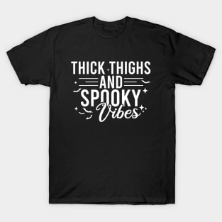 Thick Thighs And Spooky Vibes T-Shirt